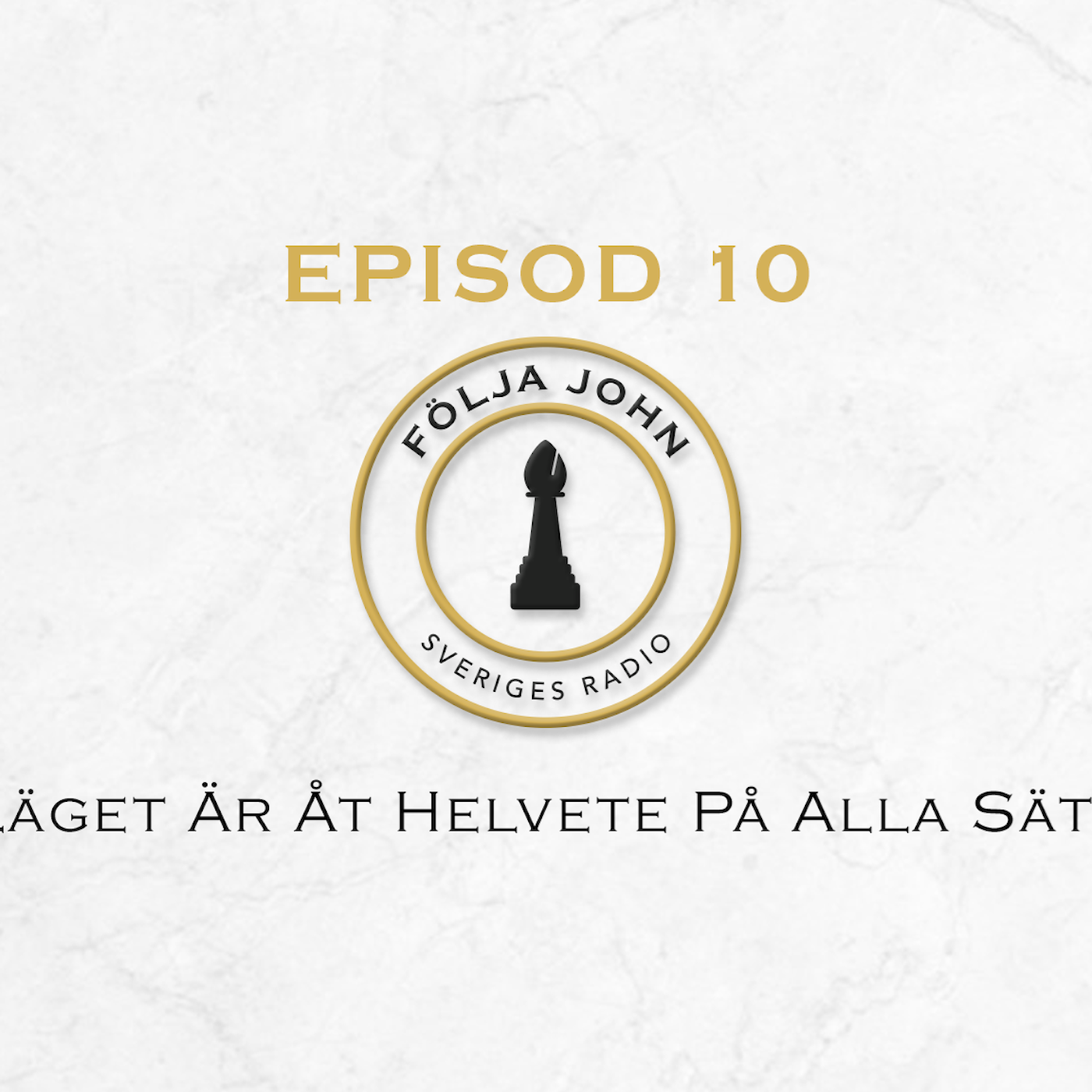 Följa John: Del 10 - Läget är åt helvete på alla sätt episode artwork