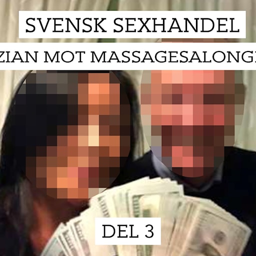 Svensk sexhandel: Razzian mot massagesalongerna | Del 3/3 episode artwork